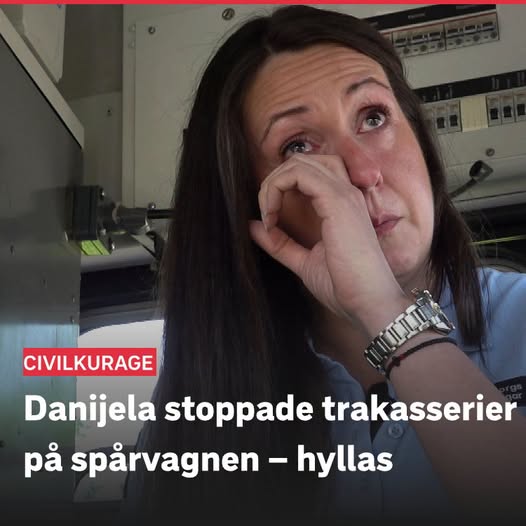 Danijela stoppade trakasserier på spårvagnen – hyllas för sin insats