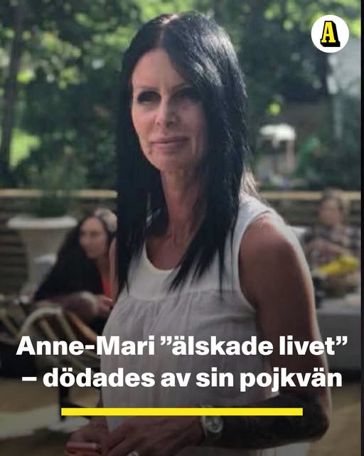 Anne-Mari ”älskade livet” – dödades av sin pojkvän